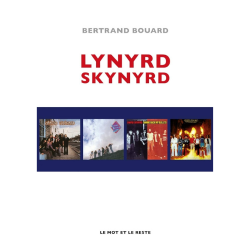 La grande librairie du Rock et du Blues | LYNYRD SKYNYRD |  BERTRAND BOUARD